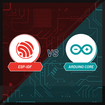 ESP-IDF vs Arduino Core: что выбрать?